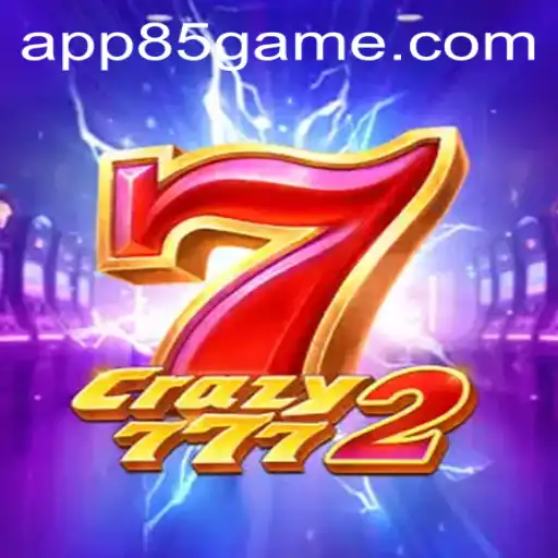 Exploring the Thrills of Crazy7772: Dive into the Exciting World of 85.Game